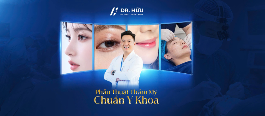Phẫu Thuật Thẩm Mỹ Chuẩn Y Khoa Dr. Hữu